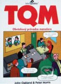 Kniha: TQM - Obrázkový průvodce manažera (John Oakland a Peter Morris). InterQuality, 1997 Kniha: TQM - Obrázkový průvodce manažera (John Oakland a Peter Morris). InterQuality, 1997