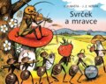 Kniha: Svrček a mravce (Vojtěch Kubašta a Jiří Zdeněk Novák), 2010 Kniha: Svrček a mravce (Vojtěch Kubašta a Jiří Zdeněk Novák), 2010