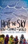 Kniha: Half the Sky (Nicholas D. Kristof a Sheryl WuDunn). Little, Brown, 2010 Kniha: Half the Sky (Nicholas D. Kristof a Sheryl WuDunn). Little, Brown, 2010