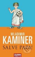 Kniha: Salve Papa! (Wladimir Kaminer). Goldmann Verlag, 2010 Kniha: Salve Papa! (Wladimir Kaminer). Goldmann Verlag, 2010
