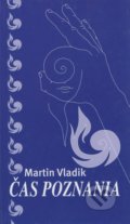 Čas poznania - Martin Vladik, Vydavateľstvo Spolku slovenských spisovateľov, 2010