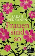 Kniha: Frauen sind so (Sarah Pekkanen). Heyne, 2010 Kniha: Frauen sind so (Sarah Pekkanen). Heyne, 2010