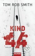 Kniha: Kind 44 (Tom Rob Smith). Goldmann Verlag, 2010 Kniha: Kind 44 (Tom Rob Smith). Goldmann Verlag, 2010