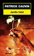 Kniha: Jardin fatal (Patrick Cauvin). Livre de poche, 2003 Kniha: Jardin fatal (Patrick Cauvin). Livre de poche, 2003
