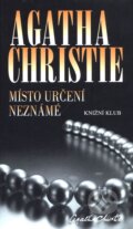 Kniha: Místo určení neznámé (Agatha Christie). Knižní klub, 2010 Kniha: Místo určení neznámé (Agatha Christie). Knižní klub, 2010