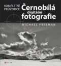 Kniha: Černobílá digitální fotografie (Michael Freeman). Computer Press, 2010 Kniha: Černobílá digitální fotografie (Michael Freeman). Computer Press, 2010