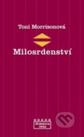 Kniha: Milosrdenství (Toni Morrisonová). Odeon CZ, 2010 Kniha: Milosrdenství (Toni Morrisonová). Odeon CZ, 2010