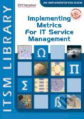 Kniha: Implementing Metrics for It Service Management (David Smith). , 2008 Kniha: Implementing Metrics for It Service Management (David Smith). , 2008