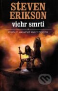 Kniha: Vichr smrti (Steven Erikson). Talpress, 2009 Kniha: Vichr smrti (Steven Erikson). Talpress, 2009