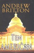 Kniha: Ten Američan (Andrew Britton). Talpress, 2009 Kniha: Ten Američan (Andrew Britton). Talpress, 2009