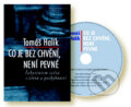 Co je bez chvění, není pevné + CD - Tomáš Halík, Nakladatelství Lidové noviny, 2010