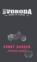 Kniha: Svoboda - Kréda ze silnice (Sonny Barger). Talpress, 2010 Kniha: Svoboda - Kréda ze silnice (Sonny Barger). Talpress, 2010