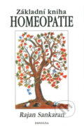 Kniha: Základní kniha homeopatie (Rajan Sankaran). Fontána, 2009 Kniha: Základní kniha homeopatie (Rajan Sankaran). Fontána, 2009