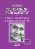 Kniha: Profesionálne opatrovateľstvo (Anna Krišková). Osveta, 2010 Kniha: Profesionálne opatrovateľstvo (Anna Krišková). Osveta, 2010