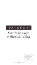 Kacířské eseje o filosofii dějin - Jan Patočka, 2010
