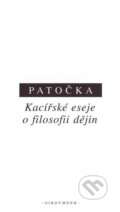 Kniha: Kacířské eseje o filosofii dějin (Jan Patočka), 2010 Kniha: Kacířské eseje o filosofii dějin (Jan Patočka), 2010