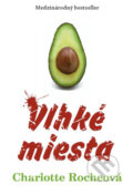 Kniha: Vlhké miesta (Charlotte Roche). Tatran, 2010 Kniha: Vlhké miesta (Charlotte Roche). Tatran, 2010