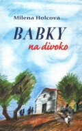 Kniha: Babky na divoko (Milena Holcová), 2002 Kniha: Babky na divoko (Milena Holcová), 2002