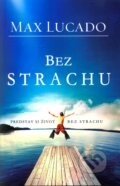 Kniha: Bez strachu (Max Lucado). Kumran, 2010 Kniha: Bez strachu (Max Lucado). Kumran, 2010