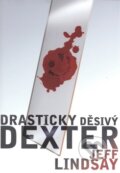 Kniha: Drasticky děsivý Dexter (Jeff Lindsay). BB/art, 2010 Kniha: Drasticky děsivý Dexter (Jeff Lindsay). BB/art, 2010