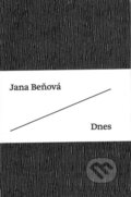 Kniha: Dnes (Jana Beňová). Artforum, 2010 Kniha: Dnes (Jana Beňová). Artforum, 2010