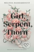 Kniha: Girl, Serpent, Thorn (Melissa Bashardoust). Hodder Paperback, 2021 Kniha: Girl, Serpent, Thorn (Melissa Bashardoust). Hodder Paperback, 2021