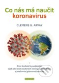 Kniha: Co nás má naučit koronavirus (Clemens G. Arvay). Fontána, 2021 Kniha: Co nás má naučit koronavirus (Clemens G. Arvay). Fontána, 2021