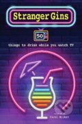 Kniha: Stranger Gins (Carol Hilker). Ryland, Peters and Small, 2021 Kniha: Stranger Gins (Carol Hilker). Ryland, Peters and Small, 2021