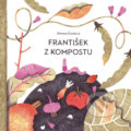 Kniha: František z kompostu (český jazyk) (Simona Čechová). Labyrint, 2021 Kniha: František z kompostu (český jazyk) (Simona Čechová). Labyrint, 2021
