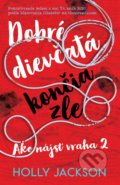 Kniha: Dobré dievčatá končia zle (Holly Jackson), 2021 Kniha: Dobré dievčatá končia zle (Holly Jackson), 2021