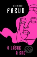 Kniha: O láske a sne (Sigmund Freud). Slovenský spisovateľ, 2021 Kniha: O láske a sne (Sigmund Freud). Slovenský spisovateľ, 2021