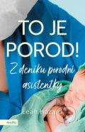 Kniha: To je porod! (Leah Hazard). Motto, 2021 Kniha: To je porod! (Leah Hazard). Motto, 2021