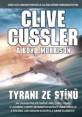 Kniha: Tyrani ze stínů (Boyd Morrison a Clive Cussler). CPRESS, 2021 Kniha: Tyrani ze stínů (Boyd Morrison a Clive Cussler). CPRESS, 2021
