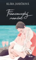 Kniha: Francouzský manžel (Klára Janečková). Ikar CZ, 2021 Kniha: Francouzský manžel (Klára Janečková). Ikar CZ, 2021