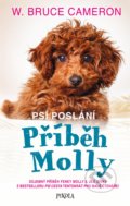 Kniha: Příběh Molly (W. Bruce Cameron). Pikola, 2021 Kniha: Příběh Molly (W. Bruce Cameron). Pikola, 2021