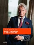 Kniha: Byznys etiketa a komunikace (Ladislav Špaček). Universum, 2021 Kniha: Byznys etiketa a komunikace (Ladislav Špaček). Universum, 2021