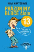 Kniha: Prázdniny blbce číslo 13 (Miloš Kratochvíl). Pikola, 2021 Kniha: Prázdniny blbce číslo 13 (Miloš Kratochvíl). Pikola, 2021