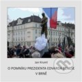 Kniha: O pomníku Edvarda Beneše v Brně (Jan Kruml). Šimon Ryšavý, 2021 Kniha: O pomníku Edvarda Beneše v Brně (Jan Kruml). Šimon Ryšavý, 2021