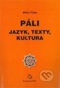 Kniha: Páli - jazyk, texty, kultura (Mirko Frýba). Albert, 2021 Kniha: Páli - jazyk, texty, kultura (Mirko Frýba). Albert, 2021