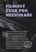Kniha: Filmový zvuk pro nezvukaře (Radim Lapčík). Akademie múzických umění, 2021 Kniha: Filmový zvuk pro nezvukaře (Radim Lapčík). Akademie múzických umění, 2021
