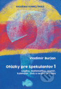 Kniha: Otázky pre špekulantov 1 (Vladimír Burjan), 2021 Kniha: Otázky pre špekulantov 1 (Vladimír Burjan), 2021