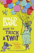 Kniha: How to Trick a Twit (Roald Dahl). Puffin Books, 2021 Kniha: How to Trick a Twit (Roald Dahl). Puffin Books, 2021