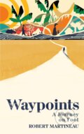 Kniha: Waypoints (Rob Martineau). Jonathan Cape, 2021 Kniha: Waypoints (Rob Martineau). Jonathan Cape, 2021