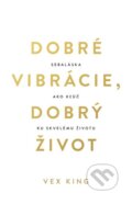 E-kniha: Dobré vibrácie, dobrý život (Vex King), 2021 E-kniha: Dobré vibrácie, dobrý život (Vex King), 2021