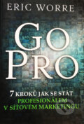 Kniha: Go Pro (Eric Worre). Network Marketing Pro, 2013 Kniha: Go Pro (Eric Worre). Network Marketing Pro, 2013