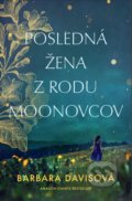 Kniha: Posledná žena z rodu Moonovcov (Barbara Davis), 2021 Kniha: Posledná žena z rodu Moonovcov (Barbara Davis), 2021