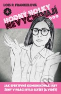 Kniha: Hodný holky nevyčnívají (Lois P. Frankel). BIZBOOKS, 2021 Kniha: Hodný holky nevyčnívají (Lois P. Frankel). BIZBOOKS, 2021