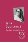 Kniha: Dievča z morského dna (Jana Bodnárová). Divadelný ústav, 2021 Kniha: Dievča z morského dna (Jana Bodnárová). Divadelný ústav, 2021