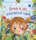 Kniha: Ema a jej zázračná lupa (Catherine Jacob a Lucy Fleming). Stonožka, 2021 Kniha: Ema a jej zázračná lupa (Catherine Jacob a Lucy Fleming). Stonožka, 2021