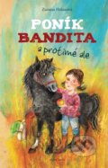 Kniha: Poník Bandita (Zuzana Holasová). Albatros CZ, 2010 Kniha: Poník Bandita (Zuzana Holasová). Albatros CZ, 2010